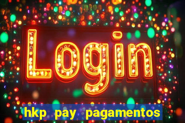 hkp pay pagamentos ltda jogo do tigre